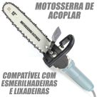 KIT MOTOSSERRA - ADAPTADOR PARA ESMERILHADEIRA E LIXADEIRA